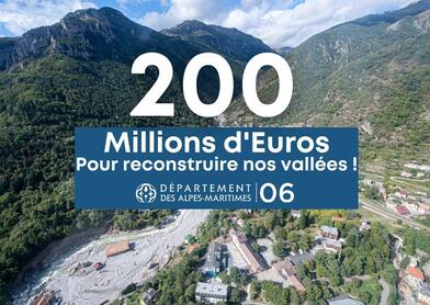 200 millions d'euros pour la reconstruction des vallées des Alpes-Maritimes et débloque immédiatement 17 millions d'euro 200 millions d'euros pour la reconstruction des vallées des Alpes-Maritimes et débloque immédiatement 17 millions d'euro